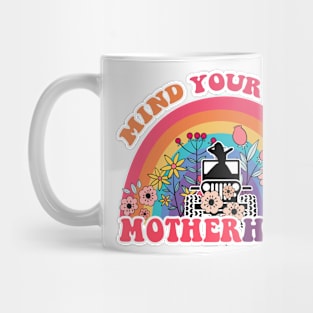 Mind Your Own Motherhood Hippie Gift For Women Mother Day Mug